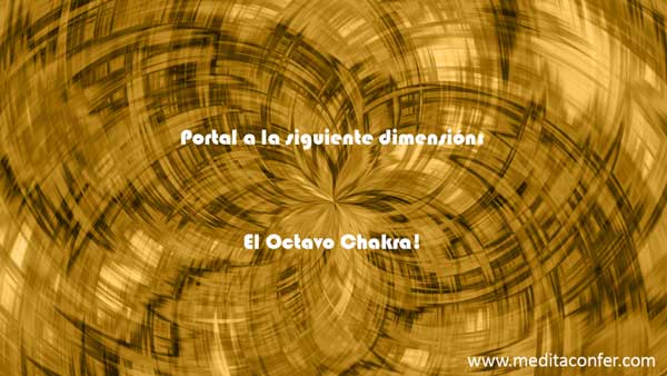 El Octavo Chakra es la puerta a una dimensión superior.