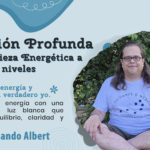 Sanación Profunda La Limpieza Energética a todos los niveles