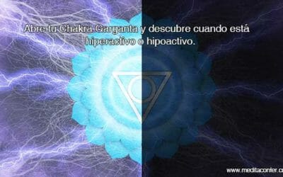Abrir el Chakra Garganta: Entendamos el estado energético de este Chakra.